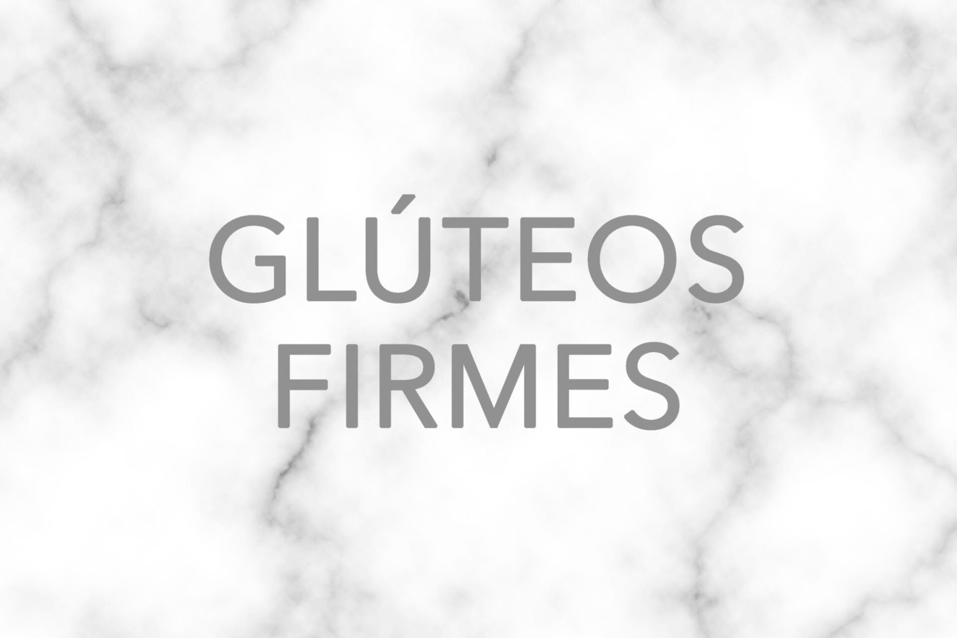 GLUTEOS FIRMES